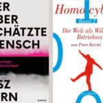 "Der überschätzte Mensch. Anthropologie der Verletzlichkeit" von Lisz Hirn & "Homo cyber Band 2. Die Welt als Wille & Betriebssystem" von Peter Reichl