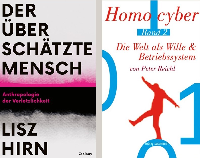 "Der überschätzte Mensch. Anthropologie der Verletzlichkeit" von Lisz Hirn & "Homo cyber Band 2. Die Welt als Wille & Betriebssystem" von Peter Reichl