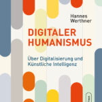 Buchpräsentation: Hannes Werthner, »Digitaler Humanismus«