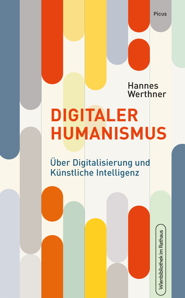 Buchpräsentation: Hannes Werthner, »Digitaler Humanismus«