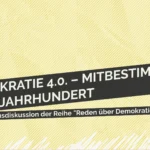 Podiumsdiskussion: Demokratie 4.0. – Mitbestimmen im 21. Jahrhundert